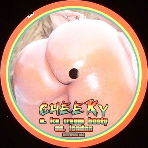 Cheeky - Ice Cream Booty / London 12" Cheeky - CHEEKY001