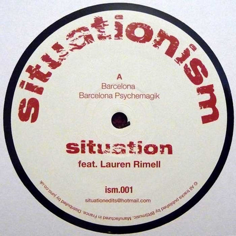 Situation Feat. Lauren Rimell - Barcelona 12" Situationism ism.001