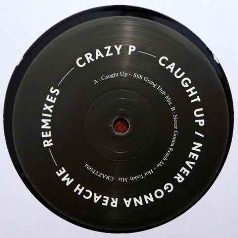 Crazy P - Caught Up / Never Gonna Reach Me - Remixes - 20:20 Vision ‎– CRAZYP004