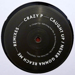Crazy P - Caught Up / Never Gonna Reach Me - Remixes - 20:20 Vision ‎– CRAZYP004