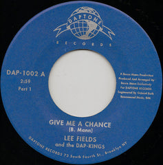 Lee Fields And The Dap-Kings ‎– Give Me A Chance 7" Daptone Records ‎– DAP-1002