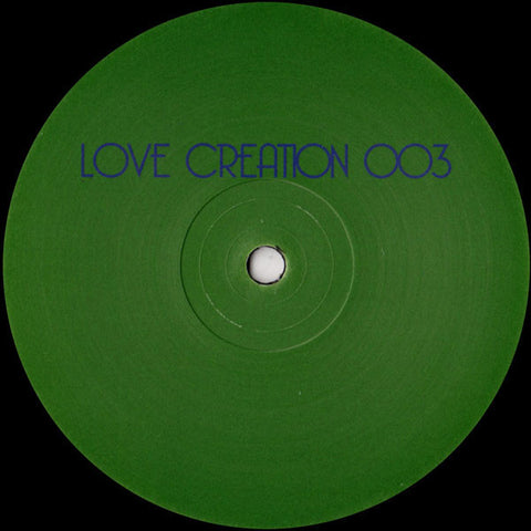 Love Creation ‎– Love Creation 003 12" Love Creation ‎– LOVECREATION003