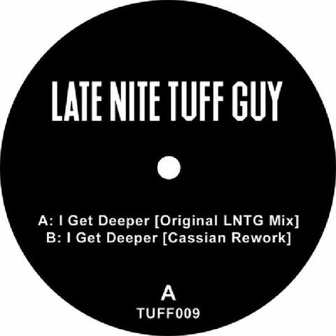 Late Nite Tuff Guy ‎– I Get Deeper - Tuff Cut ‎– TUFF009