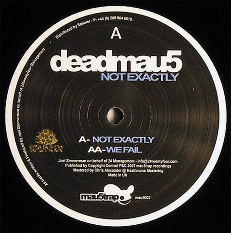 Deadmau5 ‎– Not Exactly / We Fail - Mau5trap Recordings ‎– mau5002