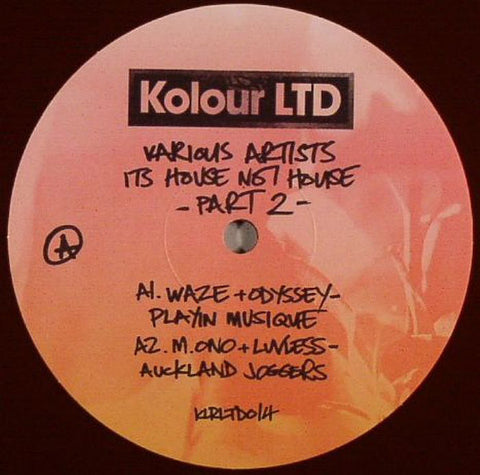 Various ‎– It’s House Not House – Part 2 12" REPRESS Kolour LTD ‎– KLRLTD014