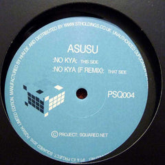 Asusu - No Kya 12" Project Squared PSQ004