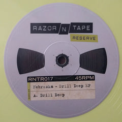 Nebraska ‎– Drill Deep EP - Razor N Tape Reserve ‎– RNTR017