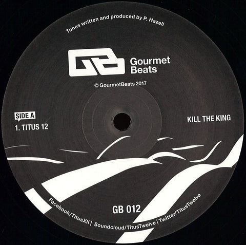 Titus 12 ‎– Kill The King / Drifter Dub / Happy Friday 12" Gourmet Beats ‎– GB012