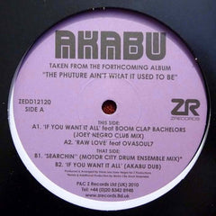 Joey Negro Presents Akabu ‎– If You Want It All Z Records ‎– ZEDD12120
