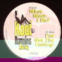 Kool Runnins And Ting ‎– What Must I Do / I've Got The Feeling - Kool Runnins And Ting ‎– KRT-002
