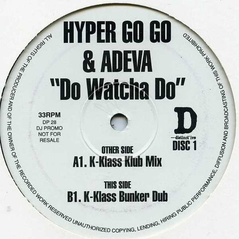 Hyper Go Go & Adeva ‎– Do Watcha Do 2x12" Distinct'ive Records ‎– DP 28