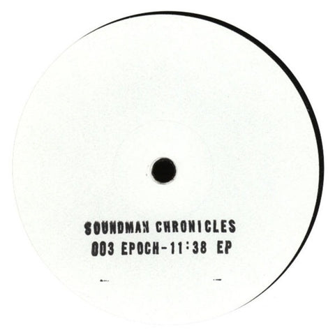 Epoch - 11:38 EP 12" Soundman Chronicles SMNCHR003