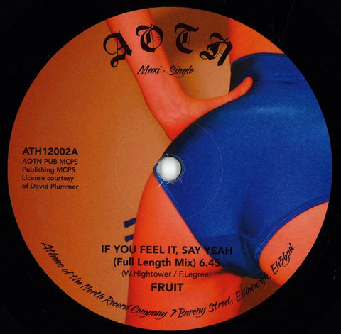 Fruit - If You Feel It Say Yeah 12" Athens Of The North ‎– ATH 12002