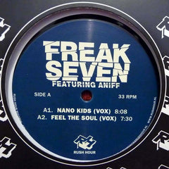 Freak Seven Featuring Aniff - Nano Kids 12" Rush Hour Recordings RH032