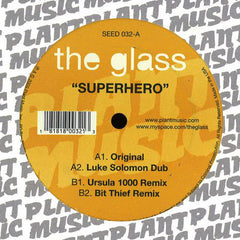The Glass - Superhero 12" Plant Music Inc. SEED 032