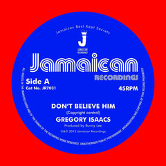 Gregory Isaacs ‎– Don't Believe Him 7" Jamaican Recordings ‎– JR7031