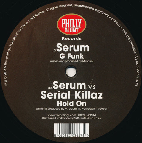 Serum / Serial Killaz - G Funk / Hold On - Philly Blunt Records ‎– PB022