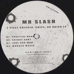 Mr Slash - 2 Piece Chicken, Chips, No Drink EP 12" A.R.M.Y Bullet BULLET009