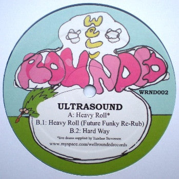 Ultrasound - Heavy Roll / Hard Way 12" Well Rounded Records WRND002