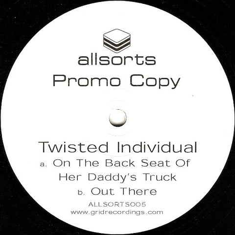 Twisted Individual - On The Back Seat Of Her Daddy's Truck 12" Promo Allsorts ALLSORTS005