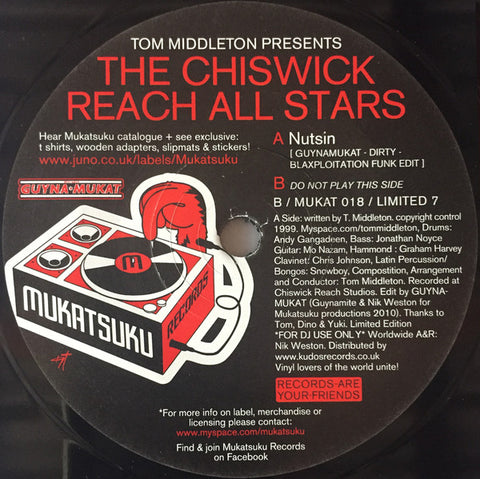 Tom Middleton Presents The Chiswick Reach All Stars ‎– Nutsin 7" Mukatsuku Records ‎– MUKAT 018