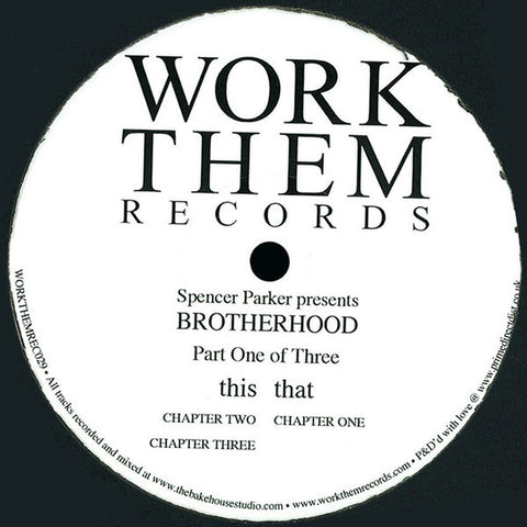 Spencer Parker Presents Brotherhood - Part One Of Three 12" Work Them Records ‎– WORKTHEM029