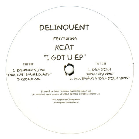 Delinquent Feat Kcat - I Got U EP 12"Spoilt Rotten Entertainment SR021