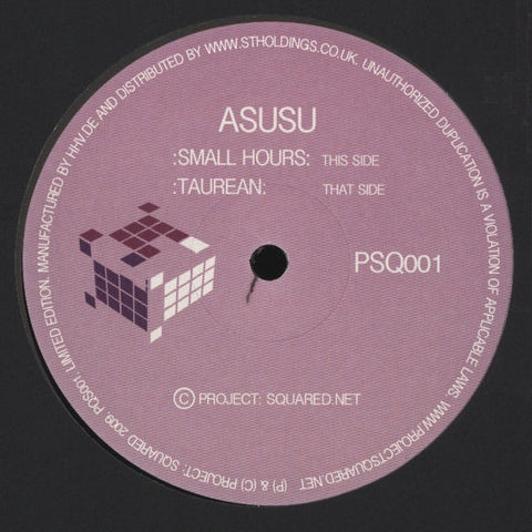 Asusu - Small Hours / Taurean 12" Project Squared PSQ001
