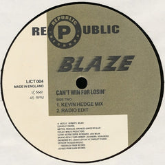 Blaze - Can't Win For Losin' (Overseas Mixes) 12" Republic Records LICT 004