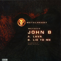 John B ‎– Lava / Lie To Me Metalheadz ‎– META039