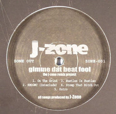 J-Zone - Gimme Dat Beat Fool 12" J-Zone ZONE-001