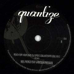 Neil Pierce Feat Vanessa Freeman ‎– Ready For Your Love 7" Quantize Recordings ‎– QTZSEVEN004