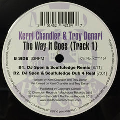 Kerri Chandler & Troy Denari ‎– The Way It Goes - Madhouse Records Inc - KCT1154