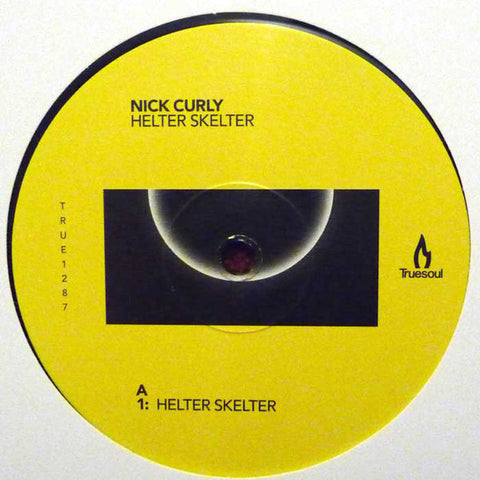 Nick Curly ‎– Helter Skelter - Truesoul ‎– TRUE1287