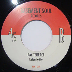 Ray Terrace ‎– You've Been Talking Bout Me Baby / Listen To Me 7" Basement Soul Records ‎– BSR 7 005