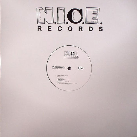 K'bonus ‎– Never Say Never EP 12" N.I.C.E. Records ‎– NICE1