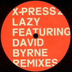 X-Press 2, David Byrne - Lazy (Remixes) - Skint XPRESS001
