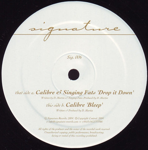 Calibre & Singing Fats - Drop It Down / Bleep - REPRESS Signature Records Sig006