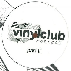 Various - Vinyl Club Concept Part III 12" Vinylclub VCLUB021.3