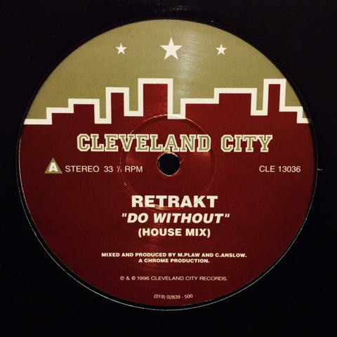 Retrakt - Do Without 12" CLE13036 Cleveland City Records
