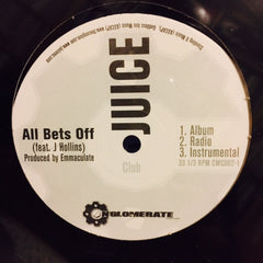 Juice - All Bets Off / What Up 12" CMC002-1 Conglomerate Music Corp