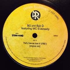 MJ & Rob D, MC Eveready - That's How We Love It! (FIRE!) 12" MARK003 Deviate Recordings