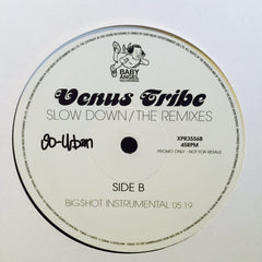 Venus Tribe - Slow Down (The Remixes) 12" XPR3556 So-Urban, Baby Angel Recordings