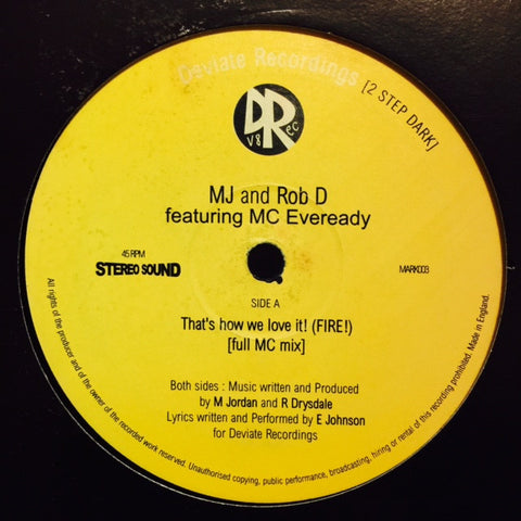 MJ & Rob D, MC Eveready - That's How We Love It! (FIRE!) 12" MARK003 Deviate Recordings