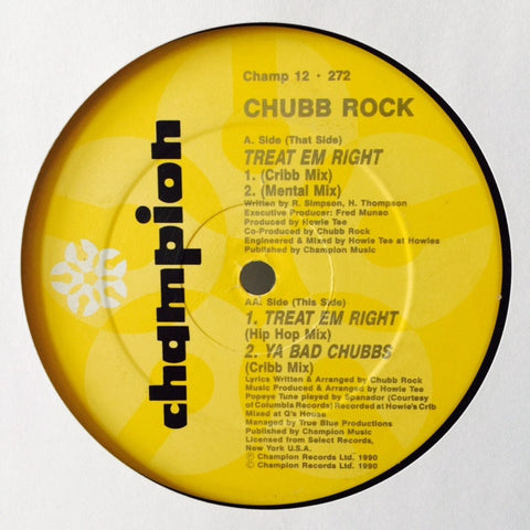 Chubb Rock - Treat Em Right / Ya Bad Chubbs 12" CHAMP12272 Champion