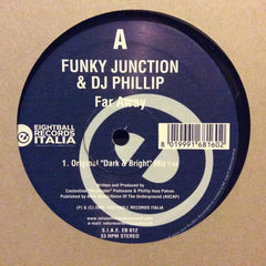 Funky Junction & DJ Phillip - Far Away 12" Eightball Records Italia EB 012
