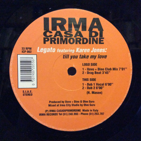 Legato Feat Karen Jones - Till You Take My Love 12" Irma CasaDiPrimordine ICP 062