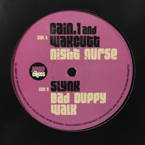 Cain 1 and Wakcutt / Slynk ‎– Night Nurse / Bad Duppy Walk - Jungle Cakes ‎– JC011