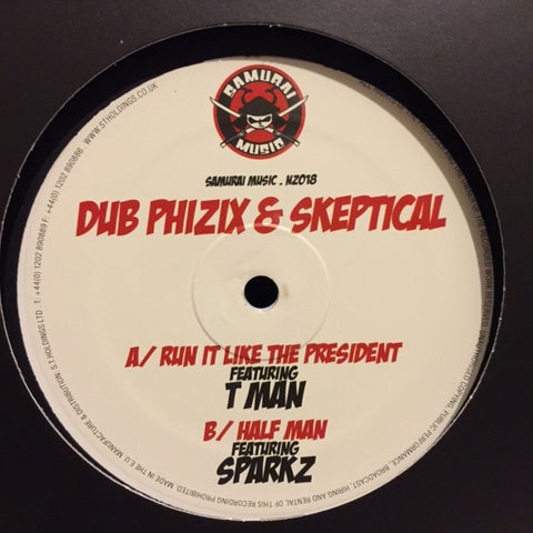 Dub Phizix & Skeptical - Run It Like The President REPRESS Samurai Music ‎– NZ018