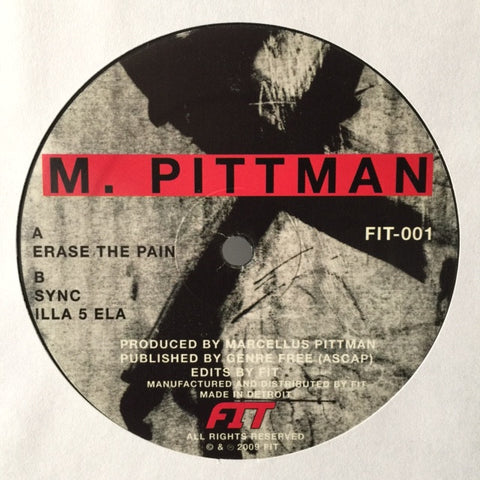 M. Pittman - Erase The Pain 12" Fit ‎– FIT-001